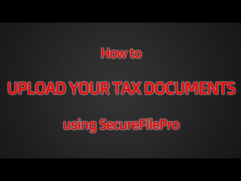 How to upload your documents using SecureFilePro