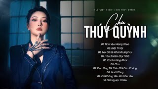 Tình Yêu Mang Theo, Biệt Tri Kỷ,...LK Nhạc Trẻ Tâm Trạng, Nhạc Buồn Hay Nhất - Chu Thúy Quỳnh 2023