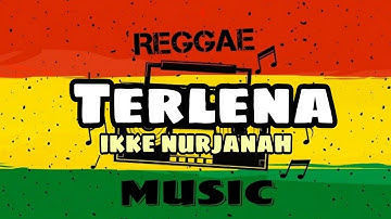 Terlena Reggae ska | Ikke Nurjanah (Lirik)