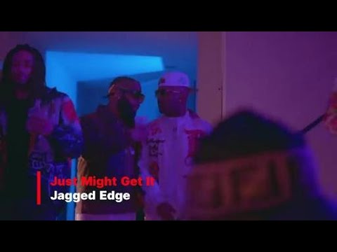 Jagged Edge - Just Might Get It