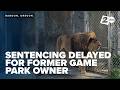 West Coast Game Park Safari owner sentencing delayed -- court documents paint grim picture