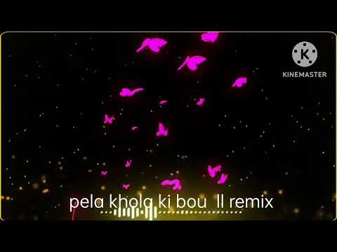 Pela khola ki bou ll song remix