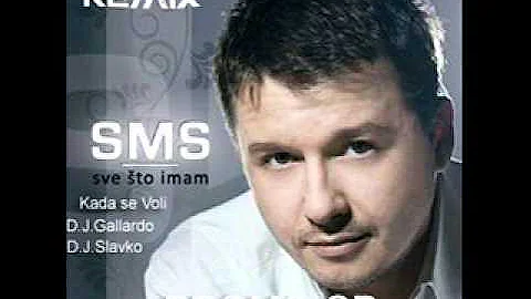 SMS - Kada Se Voli (DJ Gallardo & D.J.Slavko Remix 2010)*NOVO*