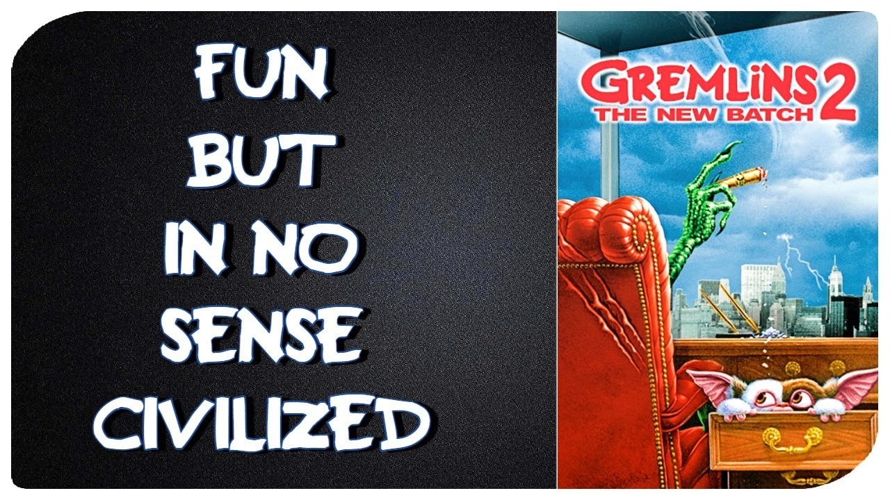 Talking Gremlins 2/Fun But In No Sense Civilized YouTube