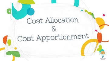 Overhead allocation and Cost Apportionment