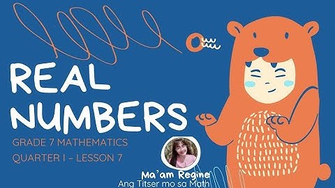 G7 Mathematics - Q1 L7 (REAL NUMBERS) based on MELCs