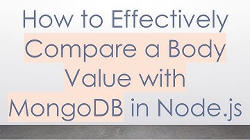 How to Effectively Compare a Body Value with MongoDB in Node.js