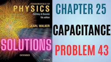 Halliday resnick chapter 25 problem 43 solution | Fundamentals of physics 10e solutions