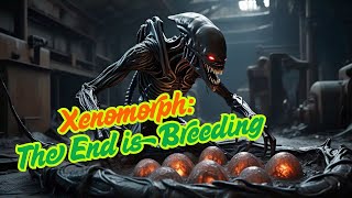 🔥 Xenomorph: The End is Breeding 🔥 | Sci-Fi-HiTales #hfy #epictale #sciencefiction