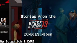 Stories from The Space Station - Zombies Album | Space Station 13 & 14 | By Bolgarich & Dari - Music