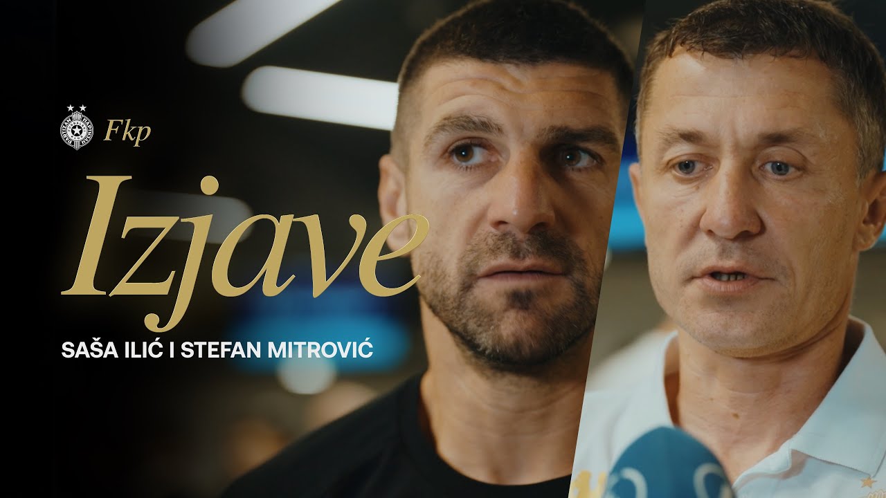 IZJAVE | Saša Ilić i Stefan Mitrović