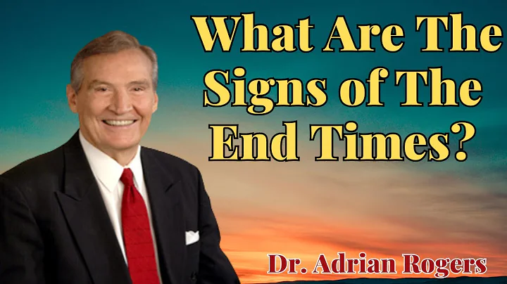 Adrian Rogers: What Are The Signs of The End Times?