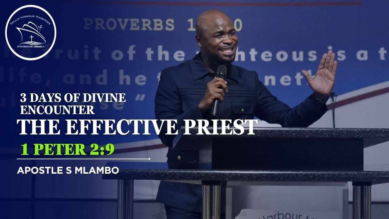 THE EFFECTIVE PRIEST I APOSTLE S MLAMBO I 3 DAYS OF DIVINE ENCOUNTER
