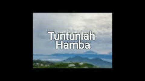 Sulis - Tuntunlah Hamba (lirik unofficial video)