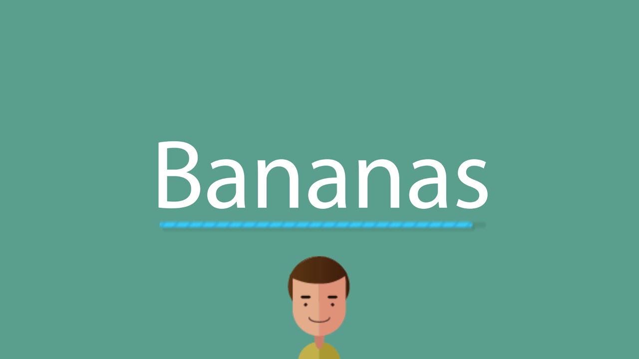 Bananas pronunciation YouTube