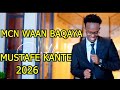 MUSTAFE KANTE MACAAN WAAN BAQBAQAYAA HEES CUSUB 2026 MUSTAFE KANTE MACAAN WAAN BAQBAQAYAA HEES CUSUB 2026