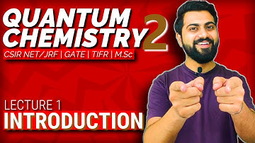 Quantum Chemistry 2 | Lec - 1 | Idea of Approximation Method | CSIR NET/JRF | GATE | TIFR | M.Sc