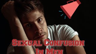 Sexual Confusion In Men