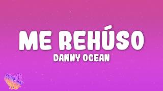 Danny Ocean - Me Rehúso