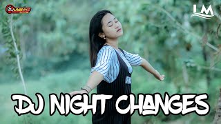 Download lagu DJ NIGHT CHANGES LEDOM MUSIC BY DJ UYIINKZ mp3