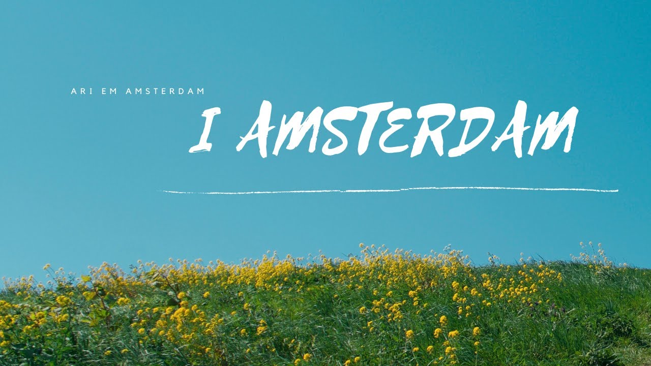 I amsterdam Ari em Amsterdam ( film+edit iphone x) YouTube I amsterdam Ari em Amsterdam ( film+edit iphone x) YouTube