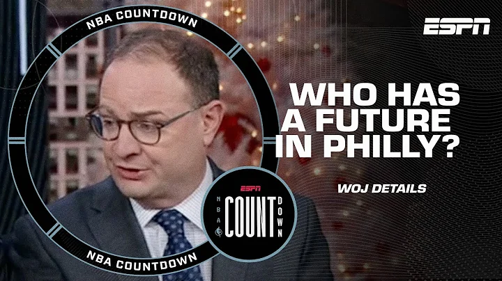 Woj details who could have a FUTURE in Philly 👀 | NBA Countdown - DayDayNews