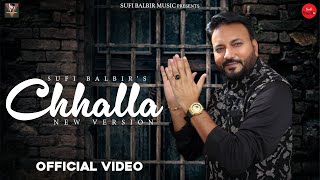 Chhalla (OFFICIAL VIDEO)  | Sufi Balbir |  New Punjabi Song 2026