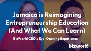 Entrepreneurship in Jamaica 🇯🇲 BizWorld CEO's Eye-Opening Experience