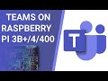 Microsoft Teams On Raspberry Pi | How To Install Microsoft Teams On Raspberry Pi 4 Easily!