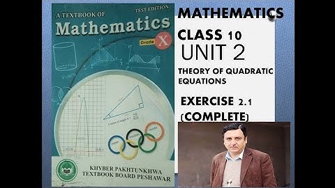 LECTURE#14 EXERCISE 2.1 UNIT#2"THEORY OF QUADRATIC EQUATIONS  CLASS 10 MATH KPK BOARDS.