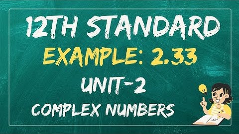 TN12th Maths,UNIT-2, Example: 2.33, Complex Numbers, Cube root of unity, n