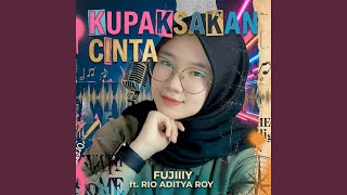 Kupaksakan Cinta (feat. Rio Aditya Roy)
