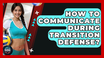 How To Communicate During Transition Defense? - The Volleyball Hub