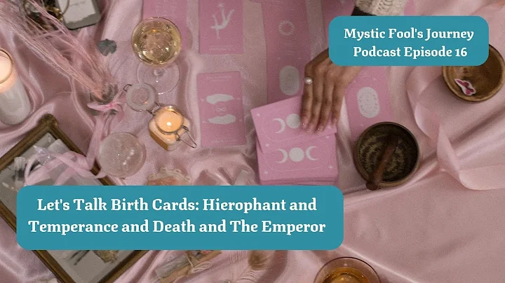 Unlocking the Wisdom of Tarot Birth Cards: Hierophant, Temperance, Death, and The Emperor