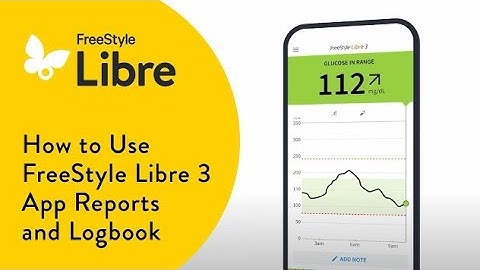 How to Use FreeStyle Libre 3 App Reports and Logbook