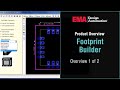 Footprint Builder Overview 1 of 2