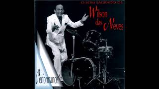 Wilson das Neves - O samba é meu dom