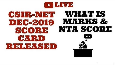 CSIR NET December 2019 WHAT IS NTA SCORE? WHAT WILL BE THE CUTOFF?