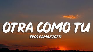 Eros Ramazzotti - Otra Como Tú (Letra/Lyrics)