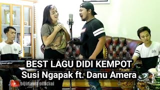 BEST LAGU DIDI KEMPOT ( Sing off / Mush up ) - Susi Ngapak Ft. Danu Amera - OQINAWA