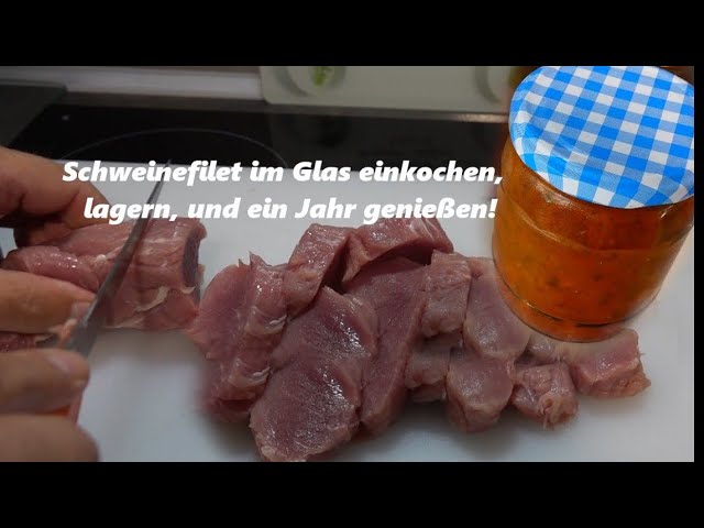Schweinefilet im Glas einkochen