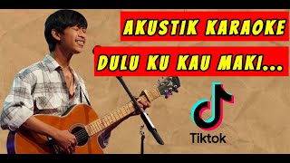 Dulu Danar Widianto Karaoke Akustik Nada Asli