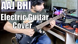 AAJ BHI | VISHAL MISHRA | ELECTRIC GUITAR COVER