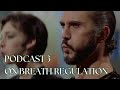 Podcast Episode 3: On Breath Regulation