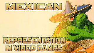 Mexican Representation in Videogames