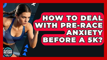 How To Deal With Pre-Race Anxiety Before A 5k? - Running Beyond Limits