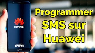 Comment programmer l'envoi d'un SMS sur Huawei - DigitalAstuces