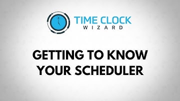 Getting To Know Your Scheduler with Time Clock Wizard