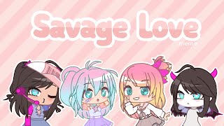 Savage love meme • gacha club -