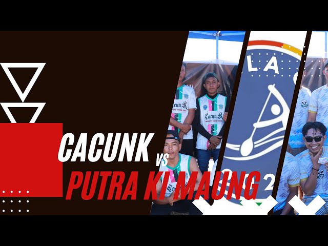 APSELA CUP 2024 BABAK PENYISIHAN: CACUNK VS PUTRA KI MAUNG class=